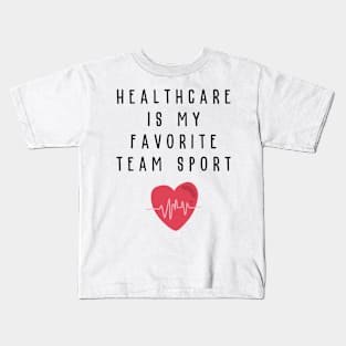 Healthcare Is My Favorite Team Sport Hospital Week Kids T-Shirt